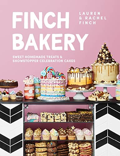 Stock image for Finch Bakery: Sweet Homemade Treats and Showstopper Celebration Cakes for sale by PlumCircle
