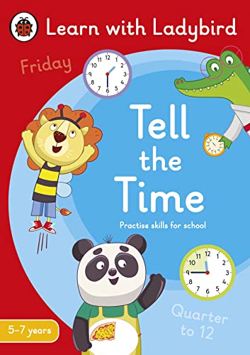 Stock image for Tell the Time: A Learn with Ladybird Activity Book 5-7 years: Ideal for home learning (KS1) for sale by PBShop.store US
