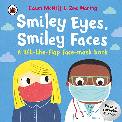 Beispielbild fr Smiley Eyes, Smiley Faces: A lift-the-flap face-mask book zum Verkauf von AwesomeBooks