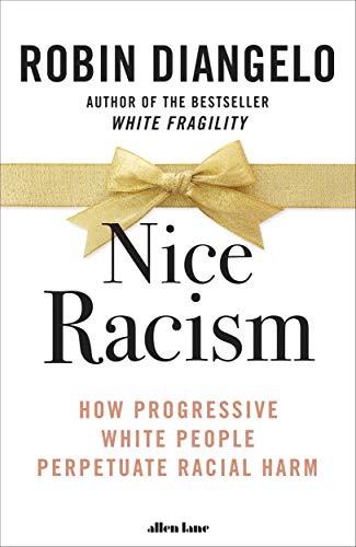 Stock image for Niceness Is Not Courageous : How Well-Meaning White Progressives Maintain Racism for sale by Better World Books Ltd