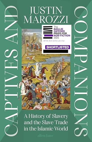 Stock-Bild f�r Captives and Companions: A History of Slavery and the Slave Trade in the Islamic World