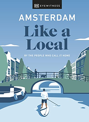 Stock image for Amsterdam Like a Local: By the People Who Call It Home for sale by ThriftBooks-Dallas