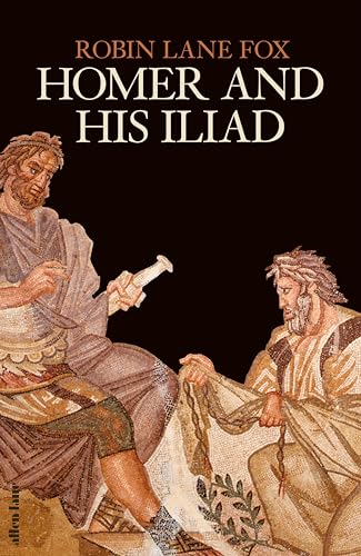 Stock image for Homer and His Iliad for sale by Blackwell's