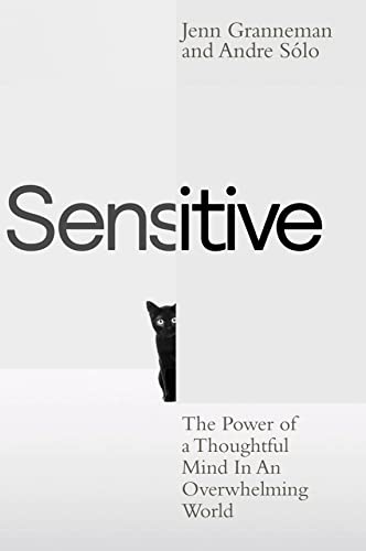 Stock image for Sensitive: The Power of a Thoughtful Mind in an Overwhelming World for sale by AwesomeBooks