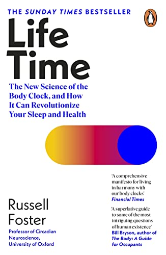 Beispielbild fr Life Time: The New Science of the Body Clock, and How It Can Revolutionize Your Sleep and Health zum Verkauf von WorldofBooks