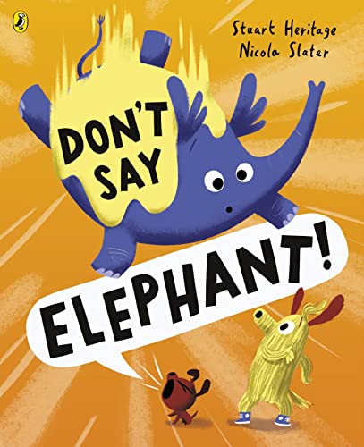 Beispielbild fr Don't Say Elephant!: Discover the hilariously silly picture book zum Verkauf von AwesomeBooks