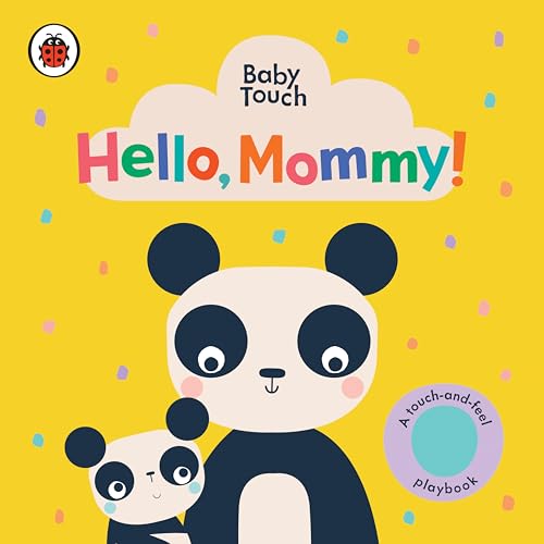 Beispielbild fr Hello, Mommy!: A Touch-and-Feel Playbook (Baby Touch) zum Verkauf von SecondSale