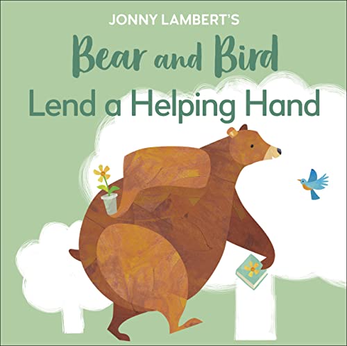 Beispielbild fr Jonny Lambert's Bear and Bird: Lend a Helping Hand (The Bear and the Bird) zum Verkauf von WorldofBooks