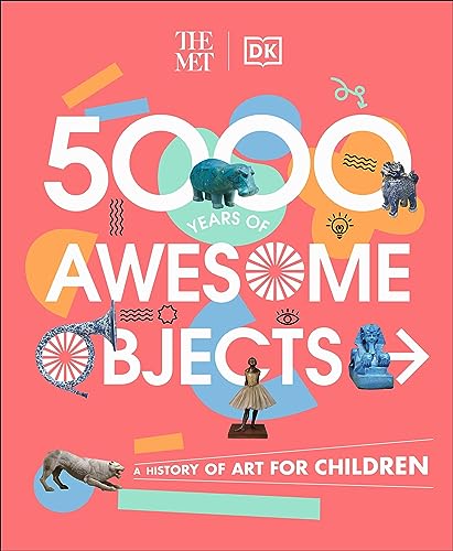 Stock image for The Met 5000 Years of Awesome Objects for sale by Books Puddle