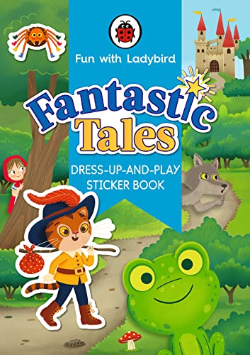 Stock image for Fun With Ladybird: Dress-Up-And-Play Sticker Book: Fantastic Tales for sale by Blackwell's
