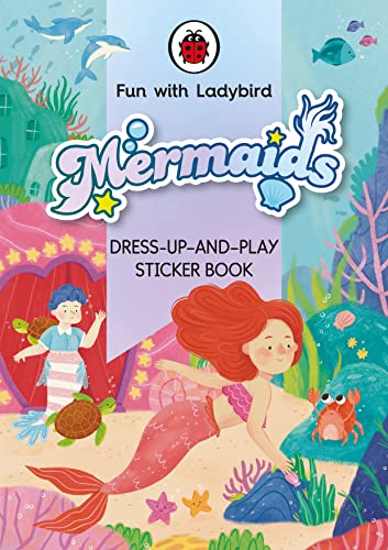 Stock image for Fun With Ladybird: Dress-Up-And-Play Sticker Book: Mermaids for sale by Blackwell's