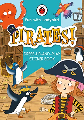 Stock image for Fun With Ladybird: Dress-Up-And-Play Sticker Book: Pirates! for sale by Blackwell's