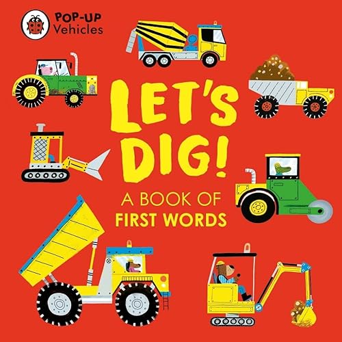 Beispielbild fr Pop-Up Vehicles: Let's Dig!: A Book of First Words (Little Pop-Ups) zum Verkauf von AwesomeBooks