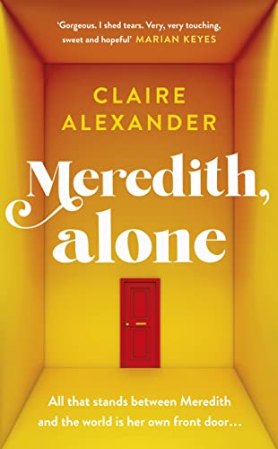 Beispielbild fr Meredith, Alone: The hopeful and uplifting debut you  ll never forget zum Verkauf von WorldofBooks