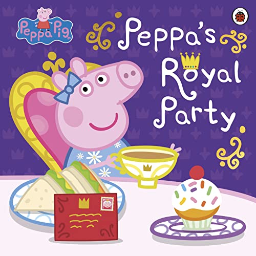 9780241543429: Peppa Pig: Peppa's Royal Party: Celebrate A Royal Weekend