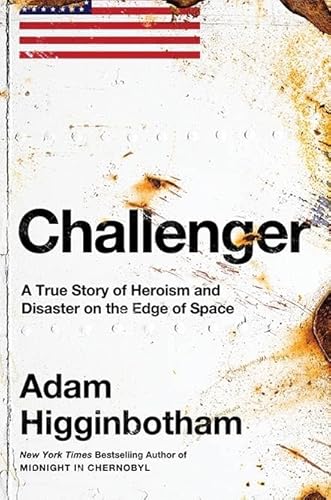 9780241543696: Challenger: A True Story of Heroism and Disaster on the Edge of Space