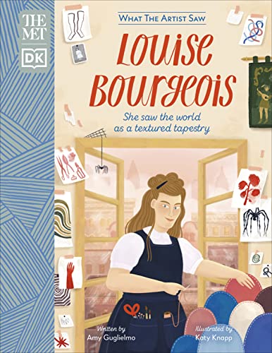 Stock image for The Met Louise Bourgeois: She Saw the World as a Textured Tapestry (What The Artist Saw) for sale by WorldofBooks
