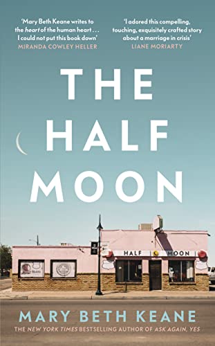 Stock image for The Half Moon: The compelling new novel from the New York Times bestselling author of Ask Again, Yes for sale by THE SAINT BOOKSTORE