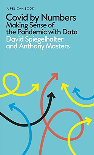 Imagen de archivo de Covid By Numbers: Making Sense of the Pandemic with Data: Pelican Books a la venta por ThriftBooks-Atlanta