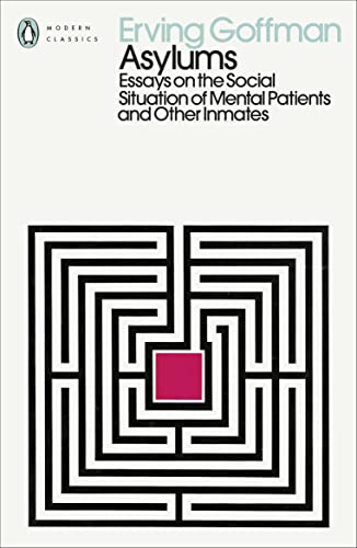 Imagen de archivo de Asylums: Essays on the Social Situation of Mental Patients and Other Inmates a la venta por THE SAINT BOOKSTORE