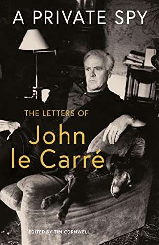 9780241550090: A Private Spy: The Letters of John le Carr 1945-2020