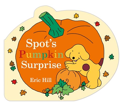 Stock image for Spot's Pumpkin Surprise for sale by Dream Books Co.