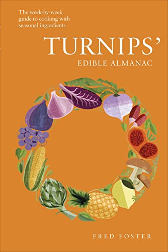 9780241555644: Turnips' Edible Almanac: The Week-by-week Guide to Cooking with Seasonal Ingredients