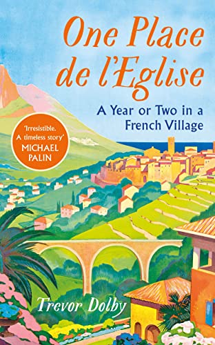 9780241556320: One Place de l’Eglise: A Year in Provence for the 21st century
