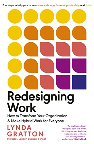 Imagen de archivo de Redesigning Work: How to Transform Your Organisation and Make Hybrid Work for Everyone a la venta por ThriftBooks-Dallas