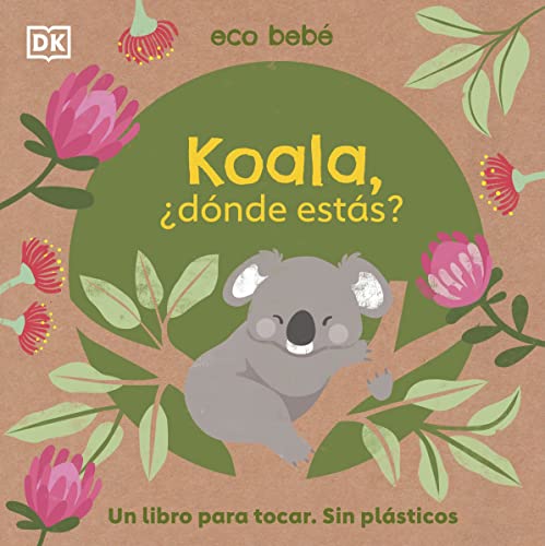 Imagen de archivo de Koala, dnde ests?: Un libro para tocas. Sin plsticos a la venta por Agapea Libros