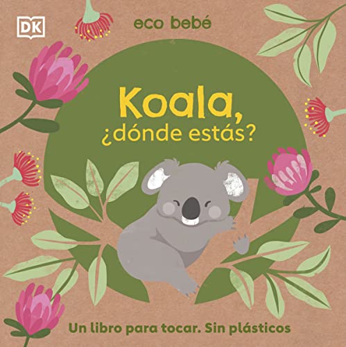 Stock image for Koala, dnde ests?: Un libro para tocas. Sin plsticos for sale by Agapea Libros