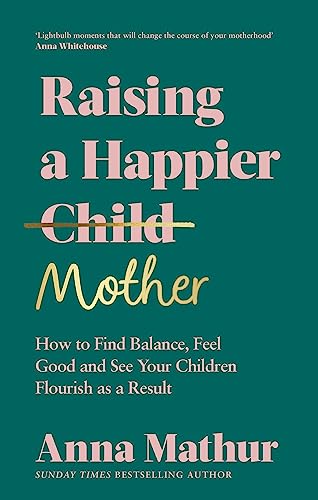 Imagen de archivo de Raising a Happier Mother a la venta por Blackwell's