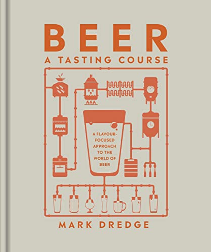 Beispielbild fr Beer A Tasting Course: A Flavour-Focused Approach to the World of Beer zum Verkauf von WorldofBooks