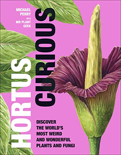 Beispielbild fr Hortus Curious: Discover the World's Most Weird and Wonderful Plants and Fungi zum Verkauf von AwesomeBooks