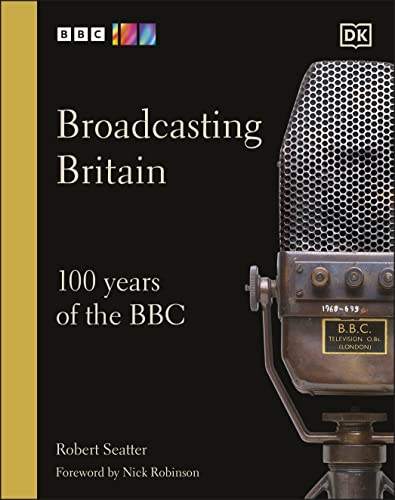 Beispielbild fr Broadcasting Britain: 100 Years of the BBC zum Verkauf von WorldofBooks