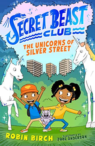 Imagen de archivo de Secret Beast Club: The Unicorns of Silver Street (Secret Beast Club, 1) a la venta por WorldofBooks