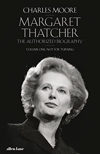 Imagen de archivo de Margaret Thatcher: The Authorized Biography, Volume One: Not For Turning a la venta por Kennys Bookshop and Art Galleries Ltd.