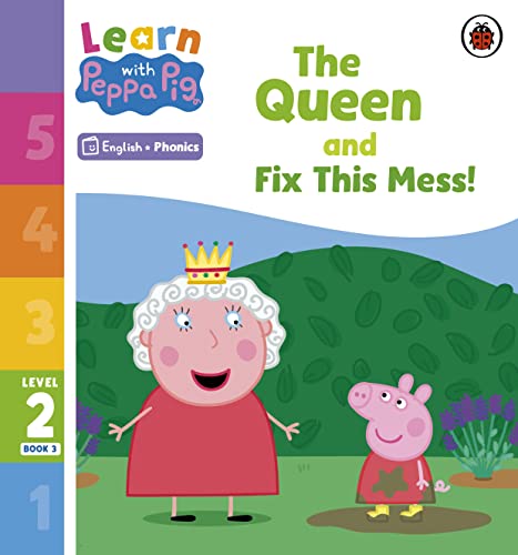 Learn with Peppa Phonics Level 2 Book 3 — The Queen and Fix This Mess! (Phonics Reader)