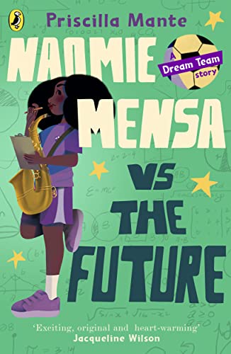 Stock image for The Dream Team: Naomie Mensa vs. the Future (The Dream Team, 3) for sale by WorldofBooks