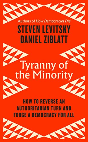 9780241586204: Tyranny of the Minority: How to Reverse an Authoritarian Turn, and Forge a Democracy for All