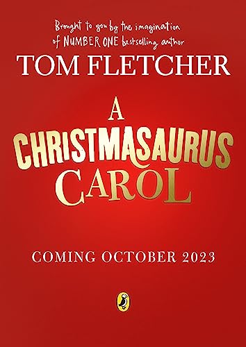 Beispielbild fr A Christmasaurus Carol: A brand-new festive adventure from number-one-bestselling author Tom Fletcher (The Christmasaurus) zum Verkauf von WorldofBooks