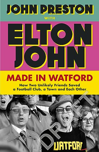 Beispielbild fr Watford Forever: How Graham Taylor and Elton John Saved a Football Club, a Town and Each Other zum Verkauf von WorldofBooks