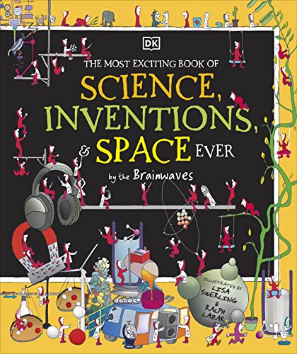 Beispielbild fr The Most Exciting Book of Science, Inventions, &amp; Space Ever by the Brainwaves zum Verkauf von Blackwell's