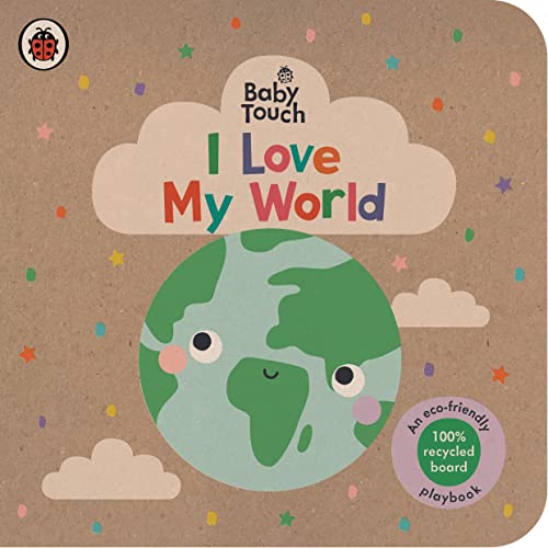 Beispielbild fr Baby Touch: I Love My World : An eco-friendly playbook zum Verkauf von Smartbuy