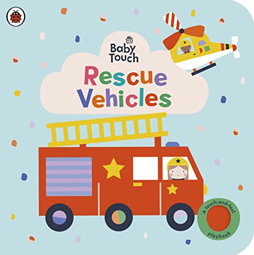 Beispielbild fr Baby Touch: Rescue Vehicles : A touch-and-feel playbook zum Verkauf von Smartbuy