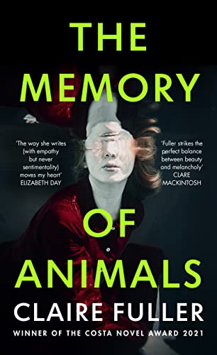 Stock image for The Memory of Animals: From the Costa Novel Award-winning author of Unsettled Ground for sale by WorldofBooks