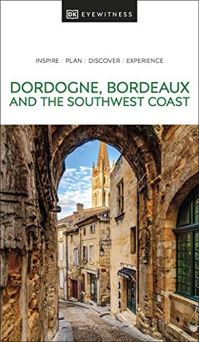 Beispielbild fr DK Eyewitness Dordogne, Bordeaux and the Southwest Coast (Travel Guide) zum Verkauf von GoldenWavesOfBooks