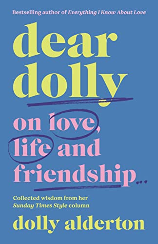 Imagen de archivo de Dear Dolly: On Love, Life and Friendship, the instant Sunday Times bestseller a la venta por MusicMagpie