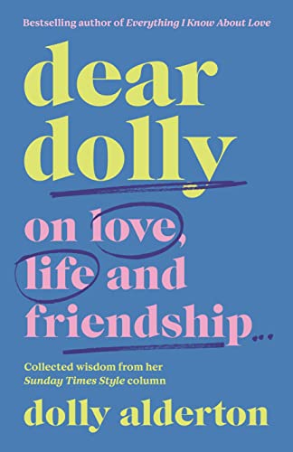 Stock image for Dear Dolly: On Love, Life and Friendship, the instant Sunday Times bestseller for sale by MusicMagpie