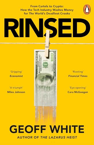 Immagine stock per Rinsed: From Cartels to Crypto: How the Tech Industry Washes Money for the World's Deadliest Crooks